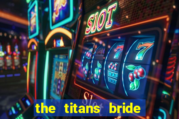 the titans bride cap 1